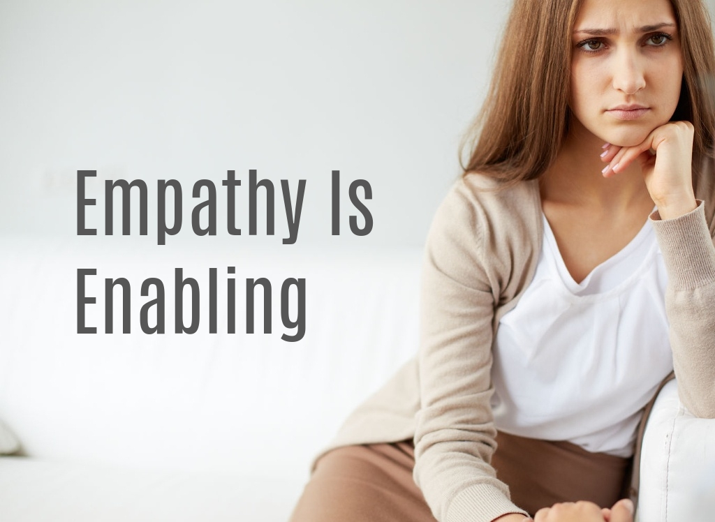 Empathy Is Enabling