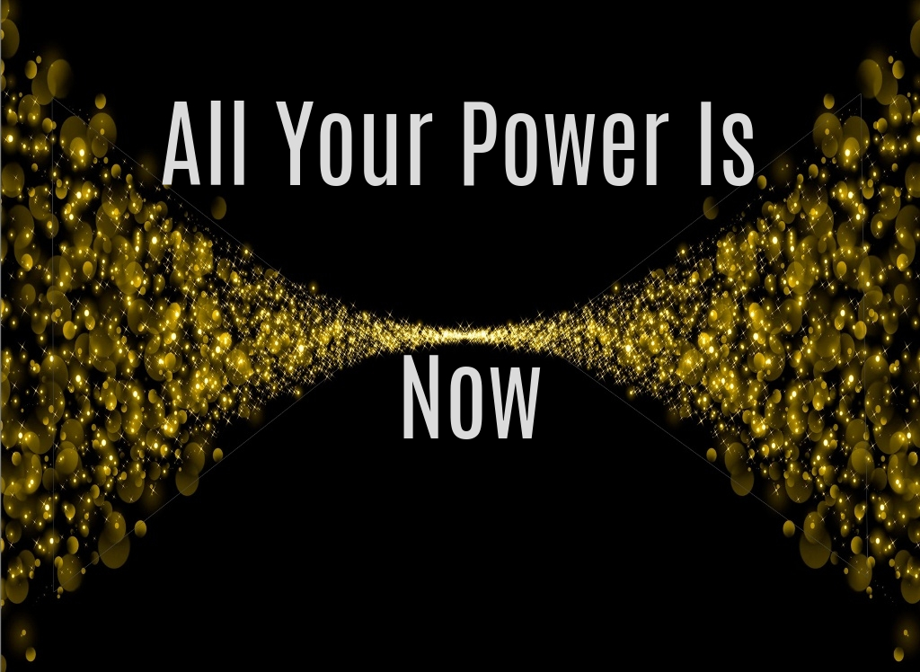 all your power is now