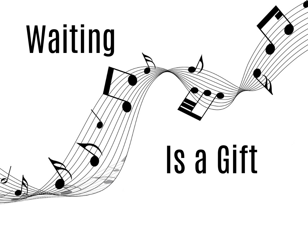 waiting is a gift