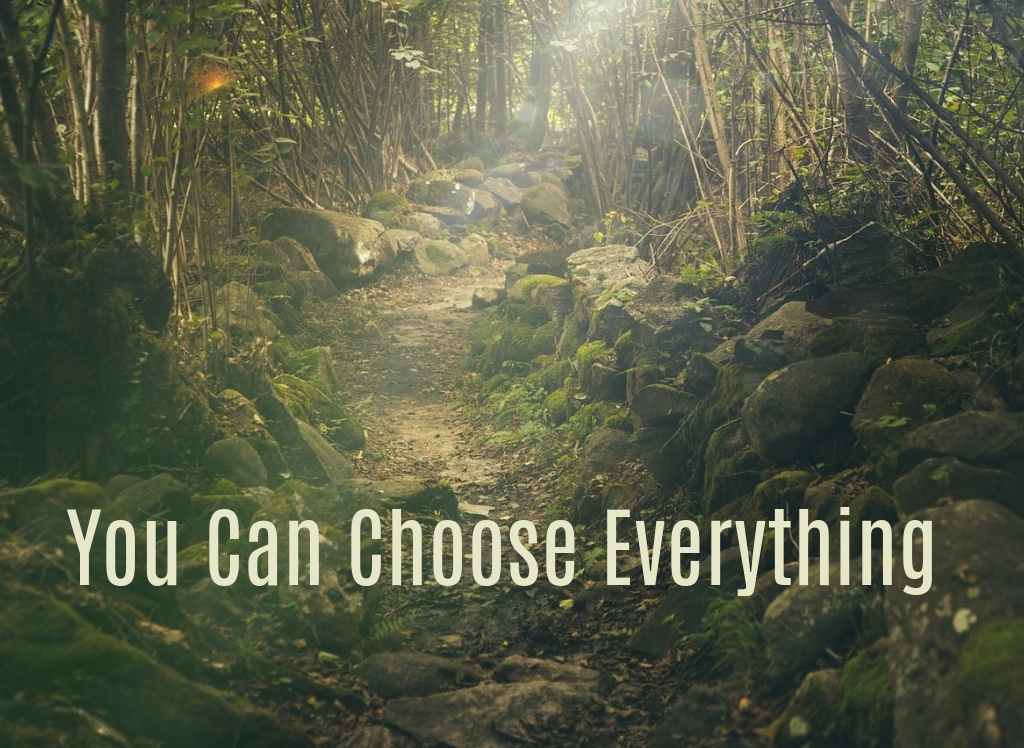 You Can Choose Everything