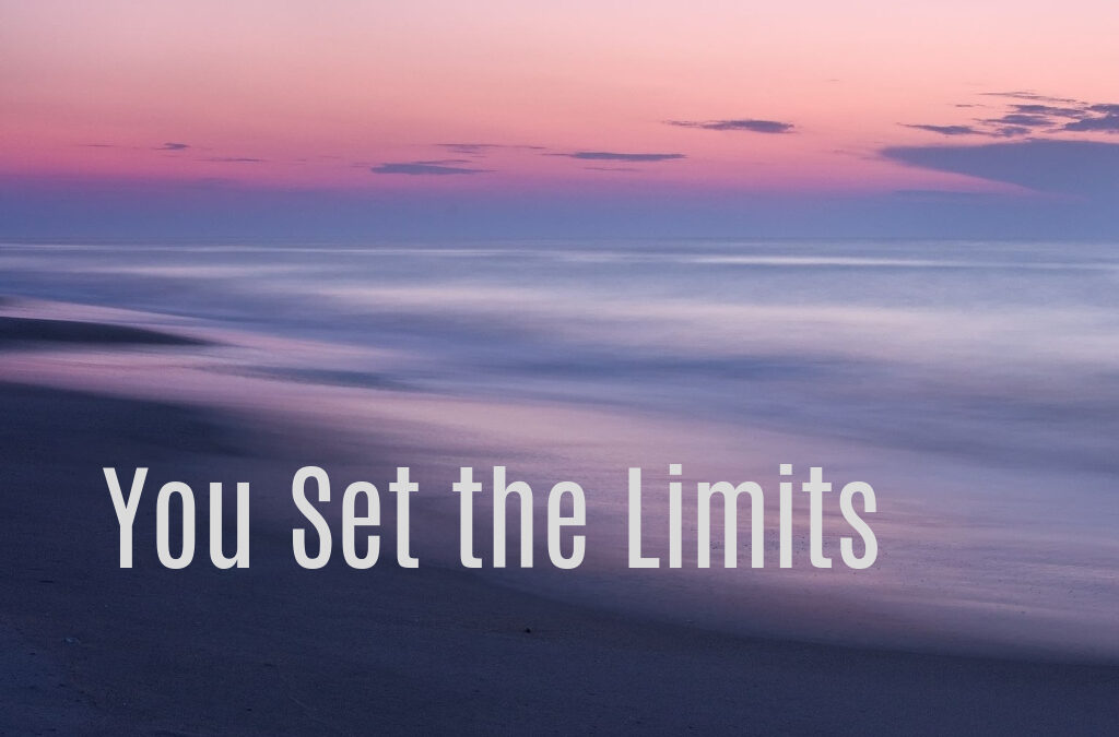 You Set the Limits