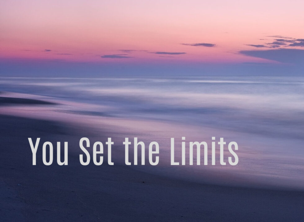 You Set the Limits | You Can Choose