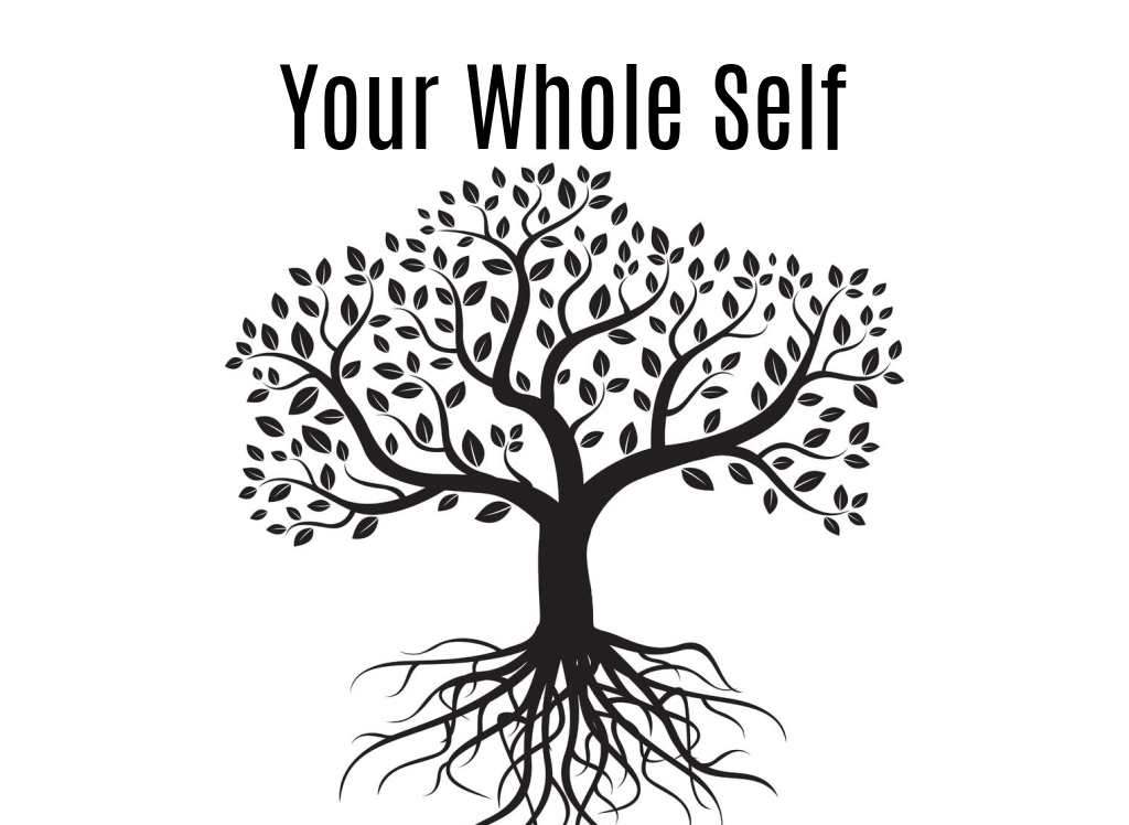 Your Whole Self